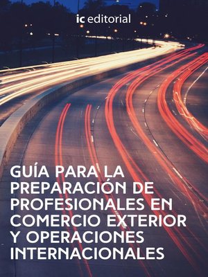 cover image of Guía para la preparación de profesionales en comercio exterior y operaciones internacionales.